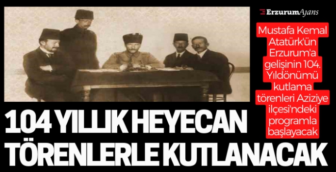 Erzurum'da 104 yıllık heyecan