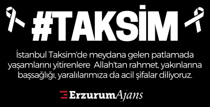 İstanbul Taksim'de meydana gelen patlamada yaşamlarını yitiren vatandaşlarımıza Allah'tan rahmet diliyoruz