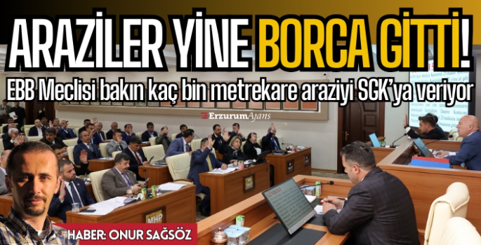 Vergi borçlarından sonra SGK borcu da araziyle ödendi