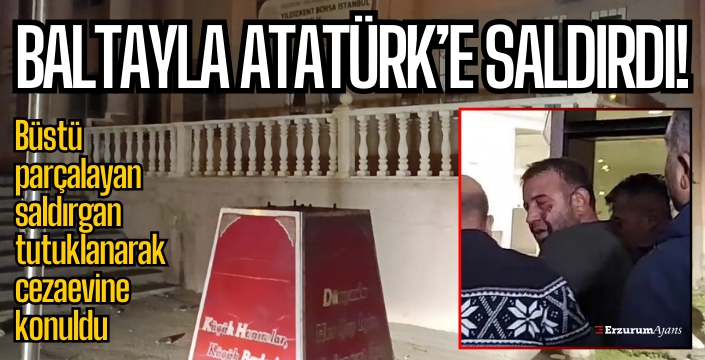 Atatürk büstüne saldırdı, tutuklandı - TIKLA İZLE