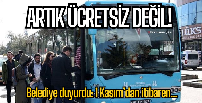 Erzurum'da o otobüslerde ücretsiz biniş tarih oldu