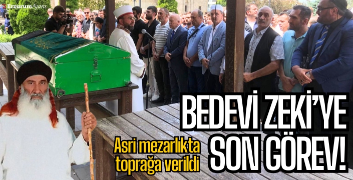 Hacı Bedevi Zeki'ye son görev