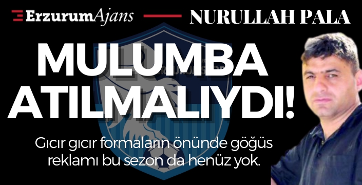 Mulumba atılmalıydı!