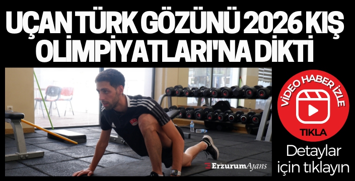 Uçan Türk'ün hedefi 2026 olimpiyatları