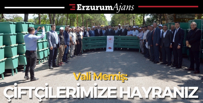 Vali Memiş: Çiftçi kardeşlerimize hayranlık duyuyoruz