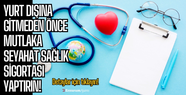 Yurt Dışına Gitmeden Önce Mutlaka Seyahat Sağlık Sigortası Yaptırın